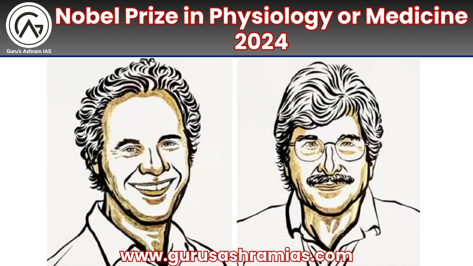 The Nobel Prize in Physiology or Medicine, Nobel Prize in Physiology or Medicine UPSC, 2024 Nobel Prize in Physiology UPSC, 2024 Nobel Prize in Medicine UPSC, messenger ribonucleic acid, messenger ribonucleic acid UPSC, फिजियोलॉजी या मेडिसिन में नोबेल पुरस्कार 2024