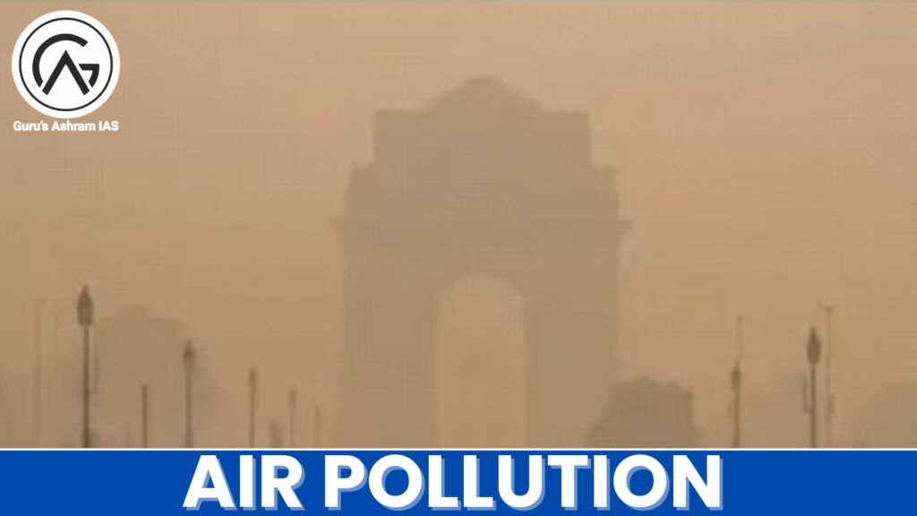 Air Pollution UPSC, Air Pollution, causes of air pollution, delhi air pollution, what is air pollution, effects of air pollution, air pollution causes, air pollution definition, essay on air pollution