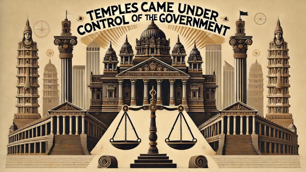 hindu temple act 1951, temples under government control in india, temples government in india, how many temples are under government control in india, How temples came under control of the government, list of mosques under government control, list of temples under government control, temples in india under government control, why hindu temples are under government control, भारत में कितने मंदिर सरकार के अधीन है, मंदिर सरकार, मंदिर सरकारीकरण