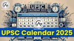 UPSC Calendar 2025, UPSC Calendar, upsc 2025 calendar, upsc 2025 exam date, upsc 2025, upsc 2025 prelims exam date, upsc 2025 syllabus, upsc 2025 prelims date, upsc 2025 syllabus pdf, upsc 2025 exam calendar, upsc 2025 calender