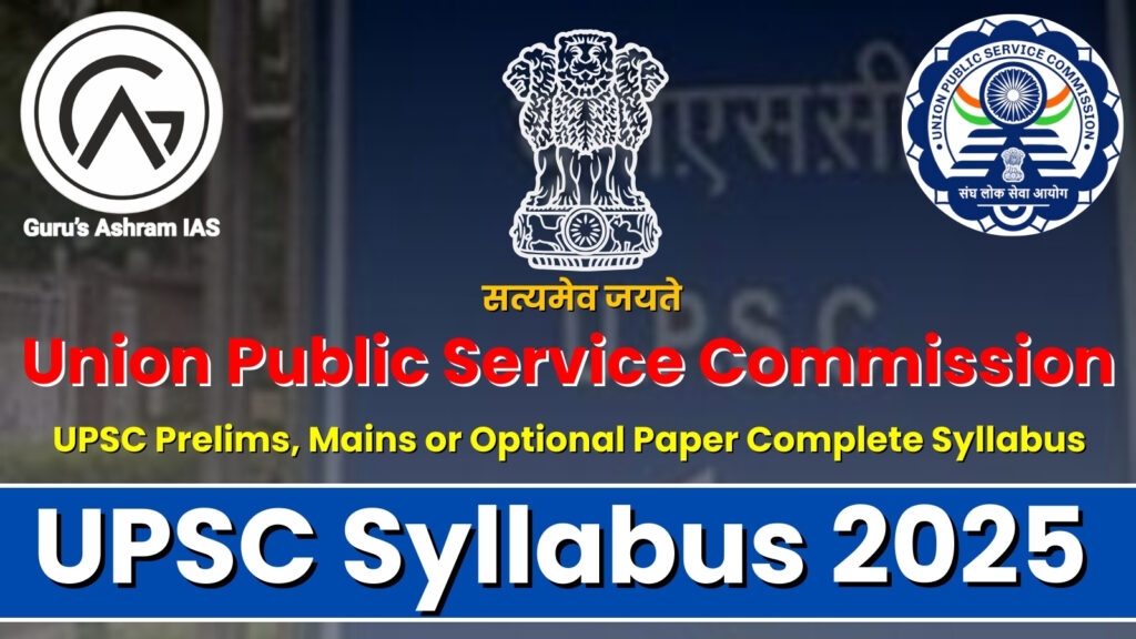 UPSC Syllabus 2025, UPSC Syllabus, upsc syllabus pdf, upsc syllabus 2024, upsc syllabus in hindi, upsc syllabus pdf download 2024, upsc syllabus pdf in hindi, upsc syllabus pdf download, upsc syllabus books, upsc syllabus pdf hindi, upsc syllabus pdf in English, upsc syllabus 2024 pdf, prelims upsc syllabus, upsc syllabus mains