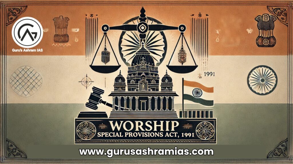 Worship Special Provisions Act, Places of Worship Act, Places of Worship Act UPSC, places of worship act 1991, places of worship act 1991 UPSC, what is places of worship act, places of worship act UPSC, places of worship act 1991 in hindi, places of worship act 1947, places of worship act 1991 supreme court