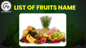 Fruits Name, 50 fruits name, Popular Fruits, fruits names, name of fruits, names of fruits, What Are Fruits, Fruits Name in English, Popular Fruits Name, Fruits Names list, फलों का नाम, Dry Fruits Name, Dry Fruits Name in English and Hindi, Fruits Name in English and Hindi, name of fruits, dry fruits name, fruits name list in English, 1000 fruits name, 100 fruits name a to z, list of fruit a to z